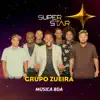 Grupo Zueira - Música Boa (Superstar) - Single